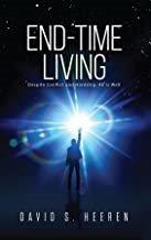 End Times Living by David Heeren