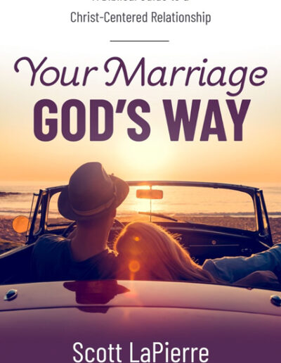 Your Marriage Gods Way - Scott LaPierre